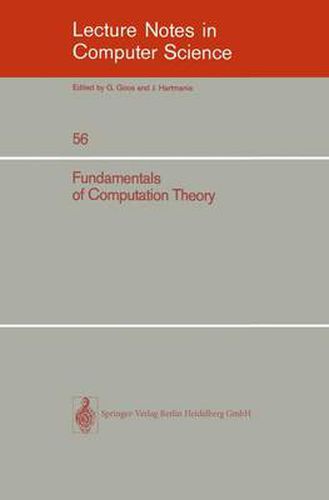 Cover image for Fundamentals of Computation Theory: Proceedings of the 1977 International FCT-Conference. Poznan - Kornik, Poland, September 19 - 23, 1977