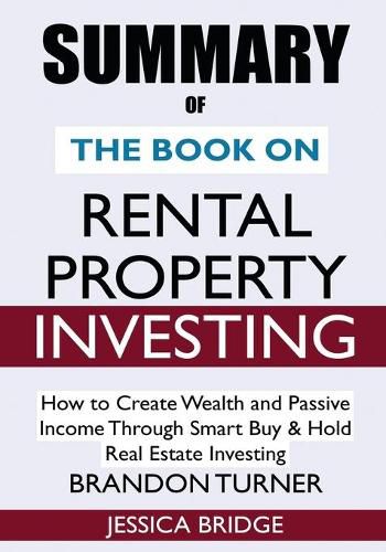 Cover image for SUMMARY Of The Book on Rental Property Investing: How to Create Wealth and Passive Income Through Smart Buy & Hold Real Estate Investing