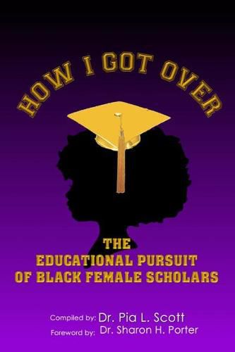 Cover image for How I Got Over: The Educational Pursuit of Black Female Scholars