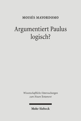 Cover image for Argumentiert Paulus logisch?: Eine Analyse vor dem Hintergrund antiker Logik