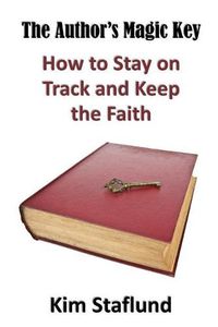 Cover image for The Author's Magic Key: How to Stay on Track and Keep the Faith