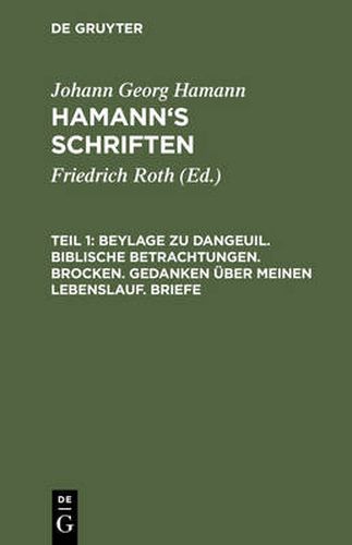 Cover image for Beylage Zu Dangeuil. Biblische Betrachtungen. Brocken. Gedanken UEber Meinen Lebenslauf. Briefe