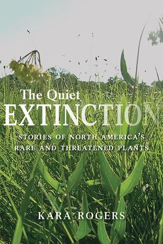 The Quiet Extinction: Stories of North America's Rare and Threatened Plants