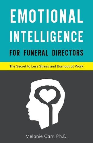 Cover image for Emotional Intelligence for Funeral Directors: The Secret to Less Stress and Burnout at Work