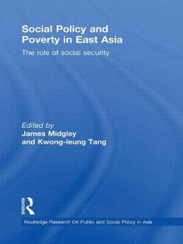 Cover image for Social Policy and Poverty in East Asia: The Role of Social Security