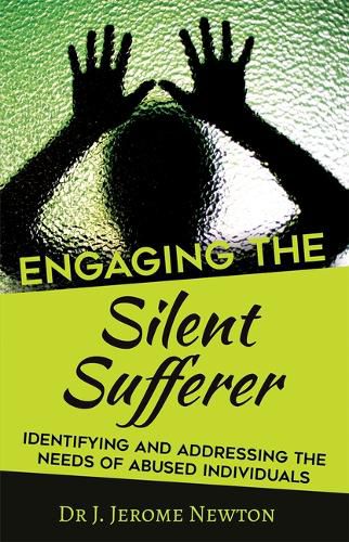 Cover image for Engaging the Silent Sufferer: Identifying and Addressing the Needs of Abused Individuals