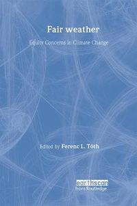 Cover image for Fair Weather: Equity Concerns in Climate Change