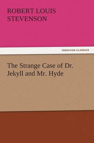 Cover image for The Strange Case of Dr. Jekyll and Mr. Hyde