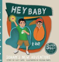 Cover image for Hey Baby - Soham's New Adventure: Soham Super Big Brother Series - 1