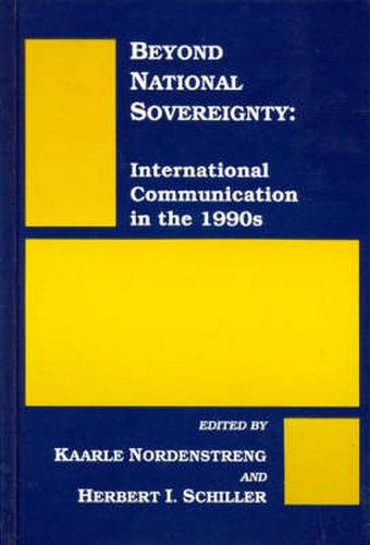 Cover image for Beyond National Sovereignty: International Communications in the 1990s