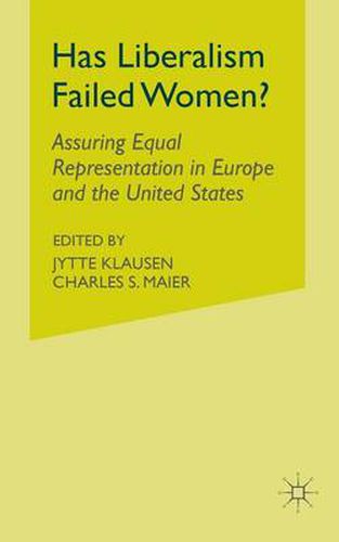 Cover image for Has Liberalism Failed Women?: Assuring Equal Representation in Europe and the United States