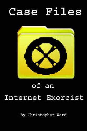 Cover image for Case Files of an Internet Exorcist