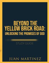 Cover image for Beyond the Yellow Brick Road Study Guide: Unlocking the Promises of God