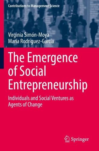 Cover image for The Emergence of Social Entrepreneurship: Individuals and Social Ventures as Agents of Change