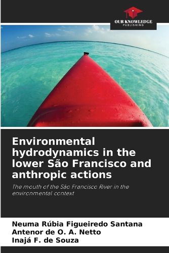 Environmental hydrodynamics in the lower Sao Francisco and anthropic actions