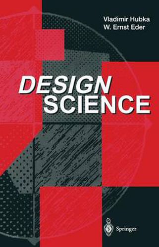 Cover image for Design Science: Introduction to the Needs, Scope and Organization of Engineering Design Knowledge