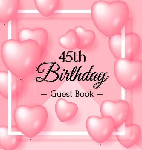 Cover image for 45th Birthday Guest Book: 45 Year Old & Fabulous Party, 1977, Perfect With Adult Bday Party Pink Balloons Decorations & Supplies, Funny Idea for Turning 45, Keepsake Gift for Women and Men