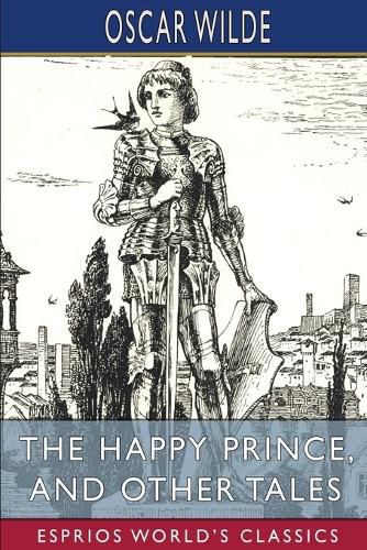 Cover image for The Happy Prince, and Other Tales (Esprios Classics)