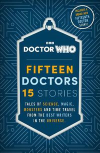 Cover image for Doctor Who: Fifteen Doctors 15 Stories