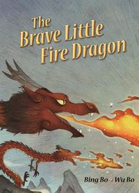 Cover image for The Brave Little Fire Dragon