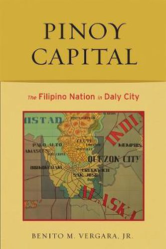 Cover image for Pinoy Capital: The Filipino Nation in Daly City