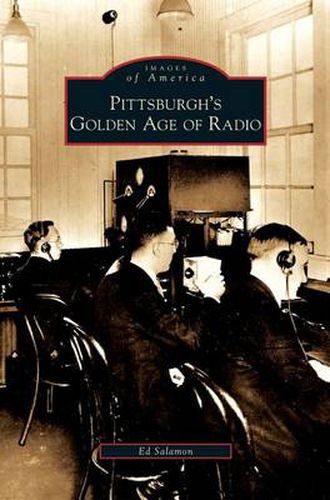 Cover image for Pittsburgh's Golden Age of Radio