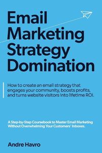Cover image for Email Marketing Strategy Domination