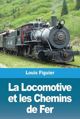 Cover image for La Locomotive et les Chemins de Fer