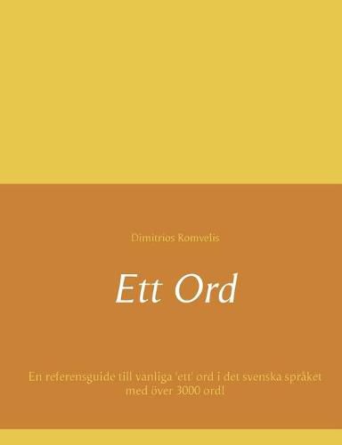 Cover image for Ett Ord: En referensguide till vanliga 'ett' ord i det svenska spraket med oever 3000 ord!