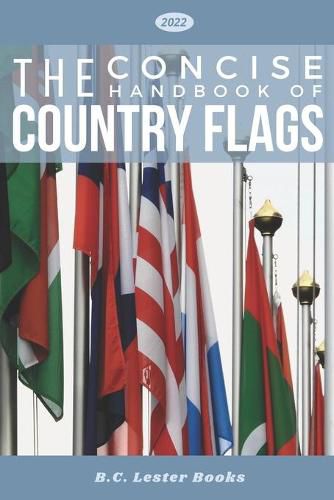 The Concise Handbook of Country Flags: An A-Z guide of countries of the world and their flags.