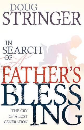 Cover image for In Search of a Father's Blessing: The Cry of a Lost Generation