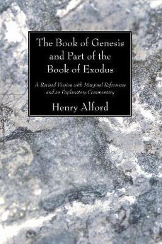 Cover image for The Book of Genesis and Part of the Book of Exodus: A Revised Version with Marginal References and an Explanatory Commentary