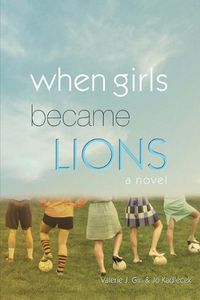 Cover image for When Girls Became Lions