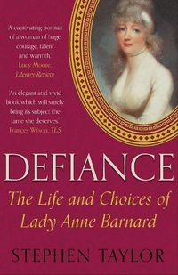 Cover image for Defiance: The Life and Choices of Lady Anne Barnard