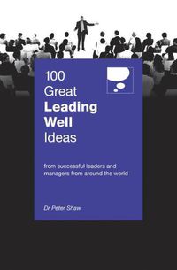 Cover image for 100 Great Leading Well Ideas