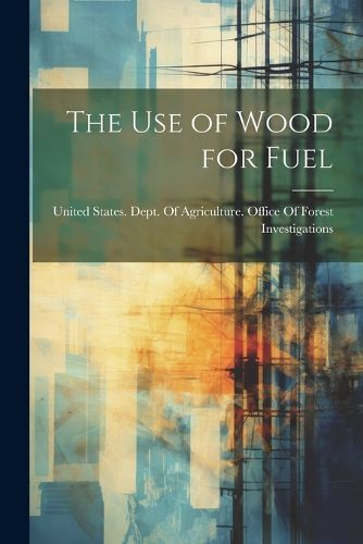 Cover image for The use of Wood for Fuel