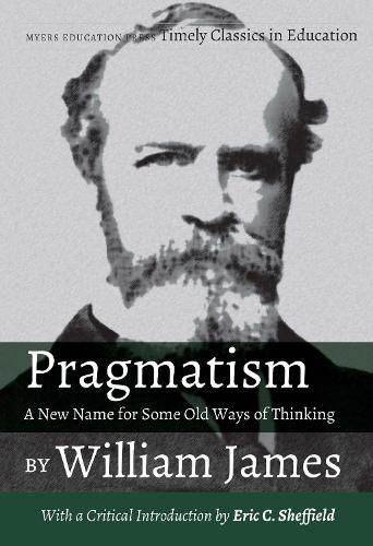 Pragmatism: A New Name for Some Old Ways of Thinking