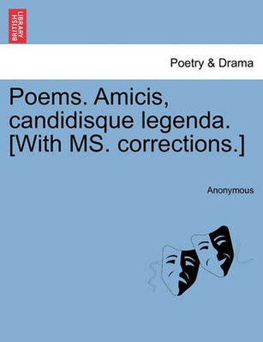 Cover image for Poems. Amicis, Candidisque Legenda. [with Ms. Corrections.]