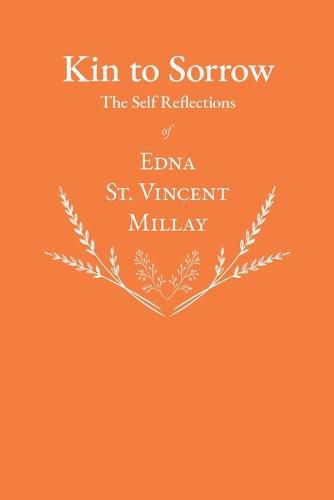 Kin to Sorrow - The Self Reflections of Edna St. Vincent Millay