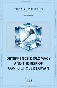 Cover image for Deterrence, Diplomacy and the Risk of Conflict Over Taiwan