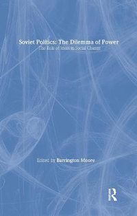 Cover image for Soviet Politics: The Dilemma of Power: The Dilemma of Power