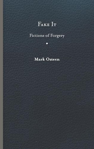 Fake It: Fictions of Forgery