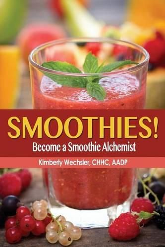 Cover image for Smoothies! Become a Smoothie Alchemist