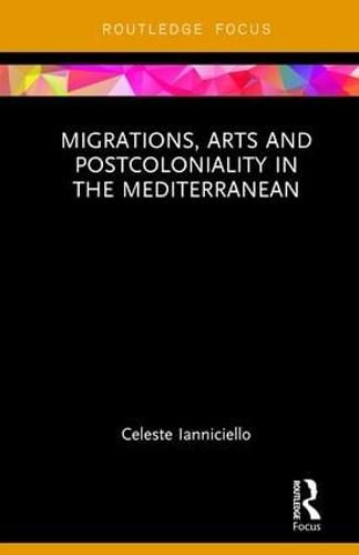 Cover image for Migrations, Arts and Postcoloniality in the Mediterranean