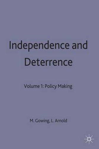 Cover image for Independence and Deterrence: Volume 1: Policy Making