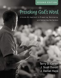 Cover image for Preaching God's Word, Second Edition: A Hands-On Approach to Preparing, Developing, and Delivering the Sermon