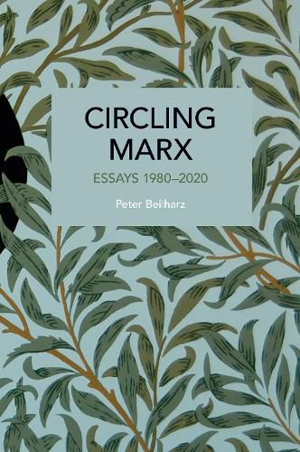 Circling Marx: Essays 1980-2020