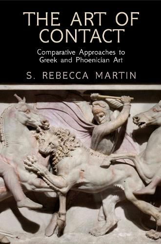 The Art of Contact: Comparative Approaches to Greek and Phoenician Art