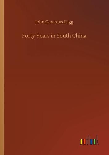 Cover image for Forty Years in South China