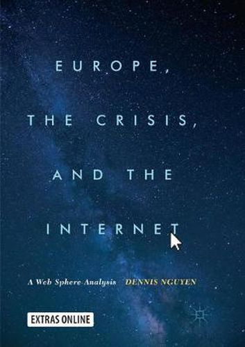 Cover image for Europe, the Crisis, and the Internet: A Web Sphere Analysis